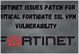 Fortinet emite patches para RCE crítico em dispositivos Fortigate SSL-VP